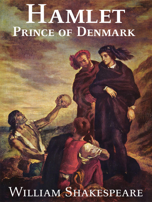 Title details for Hamlet, Prince of Denmark by William Shakespeare - Wait list